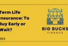 Term Life Insurance: To Buy Early or Wait?